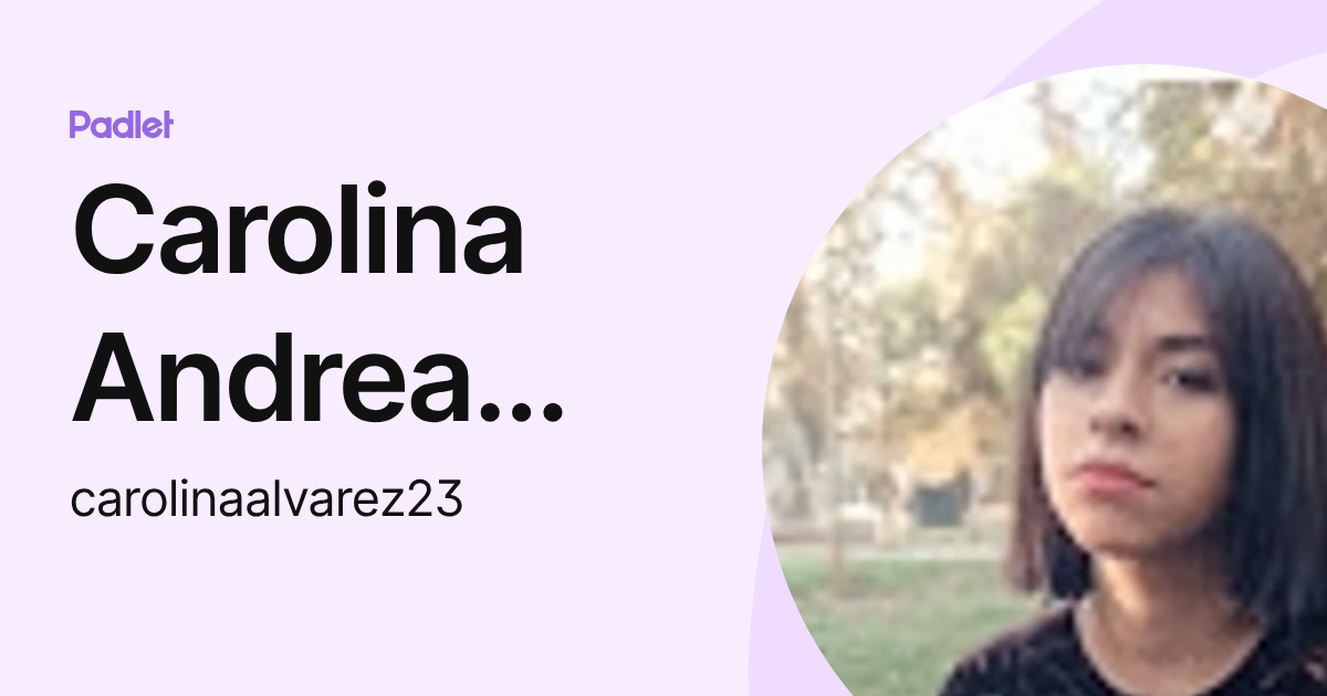 Carolina Andrea Álvarez (carolinaalvarez23) profile | Padlet