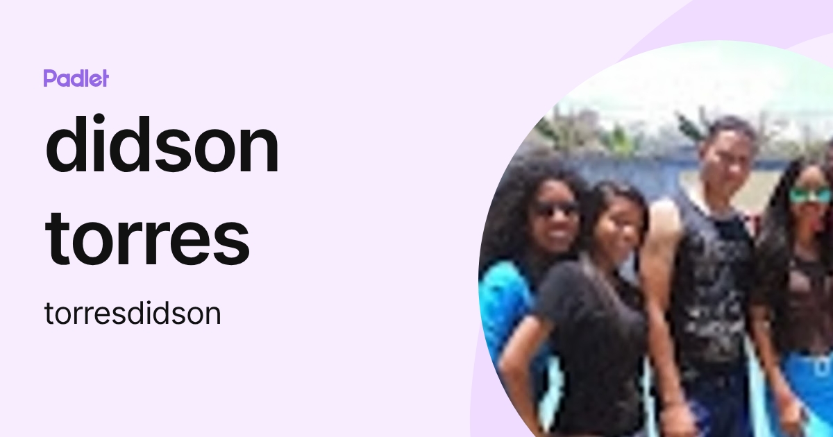 didson torres (torresdidson) profile | Padlet