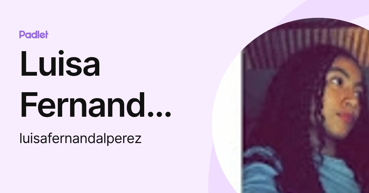 Luisa Fernanda Lopez Perez (luisafernandalperez) profile | Padlet