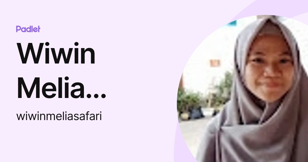 Wiwin Melia safari (wiwinmeliasafari) profile | Padlet