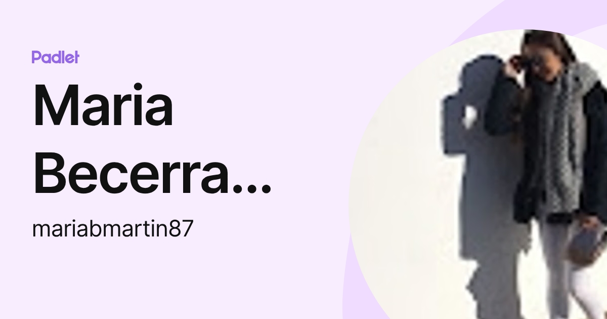Maria Becerra Martin (mariabmartin87) profile | Padlet