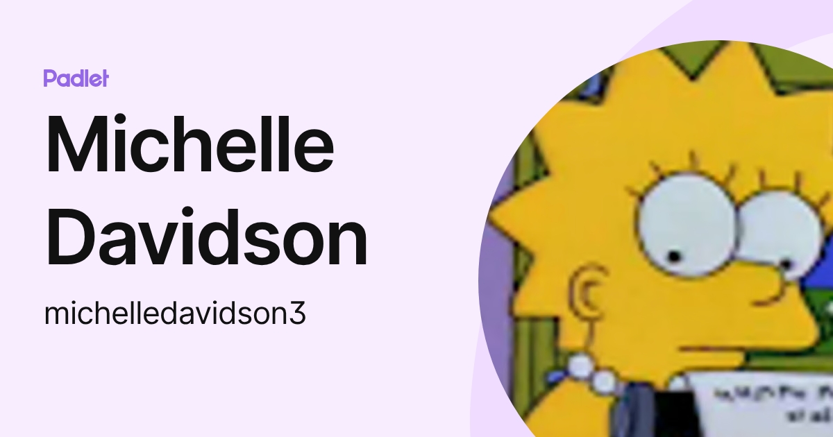 Michelle Davidson (michelledavidson3) profile | Padlet