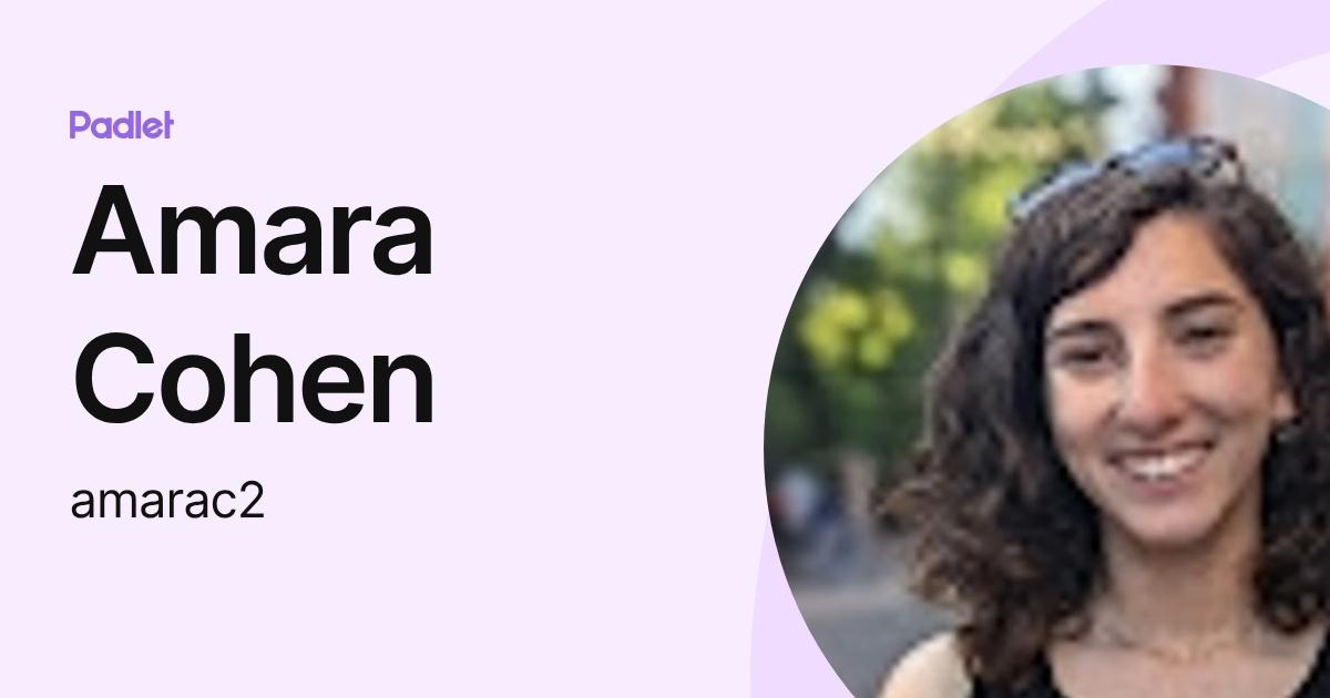 Amara Cohen (amarac2) profile | Padlet