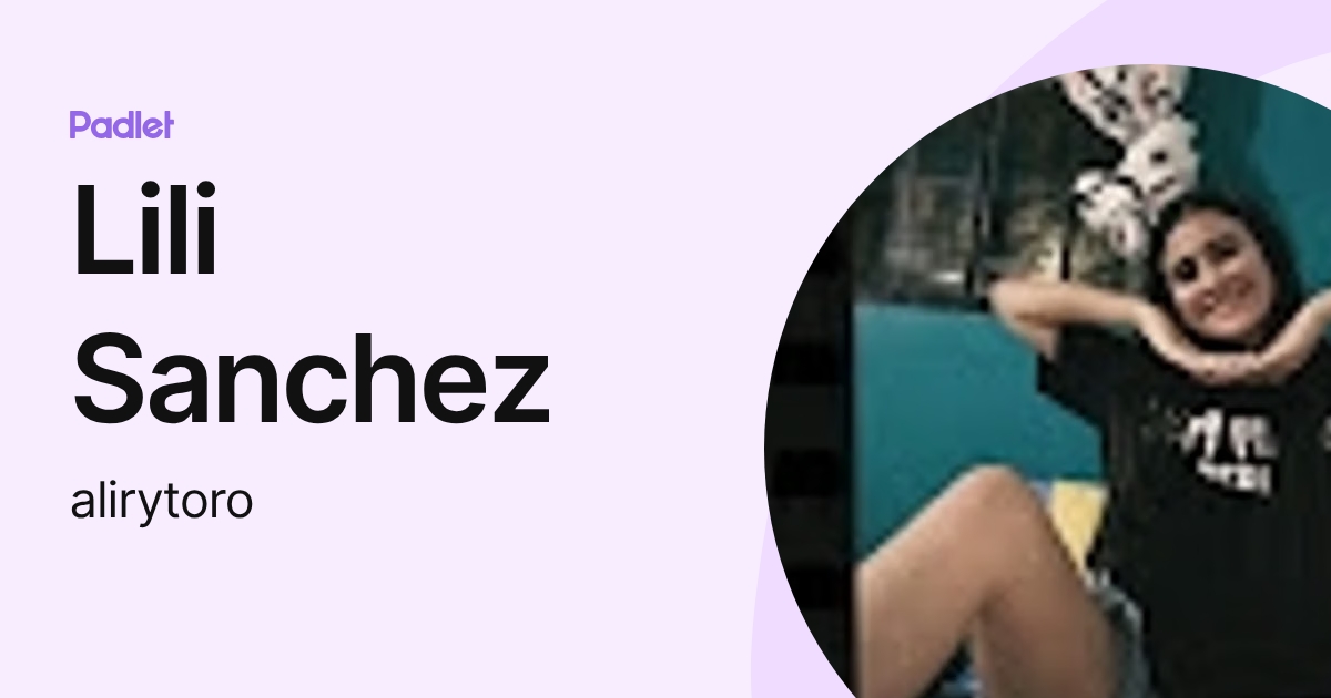 Lili Sanchez (alirytoro) profile | Padlet
