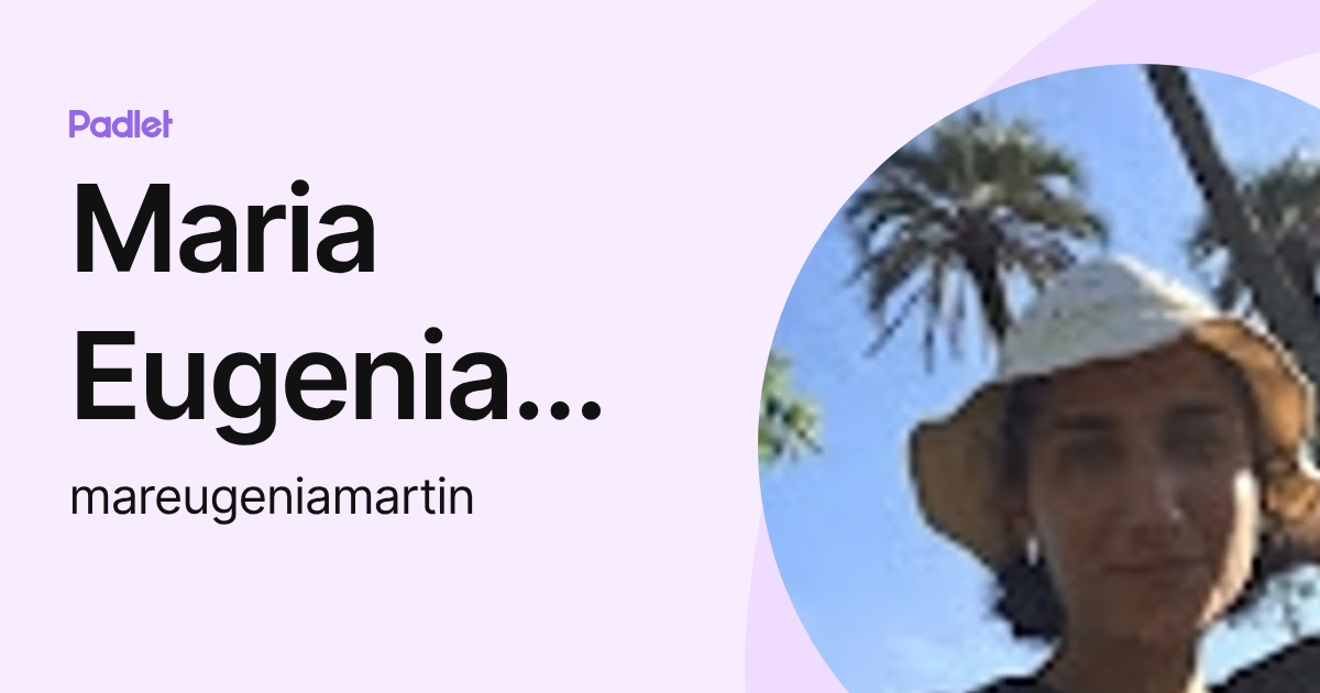 Maria Eugenia Martin (mareugeniamartin) profile | Padlet