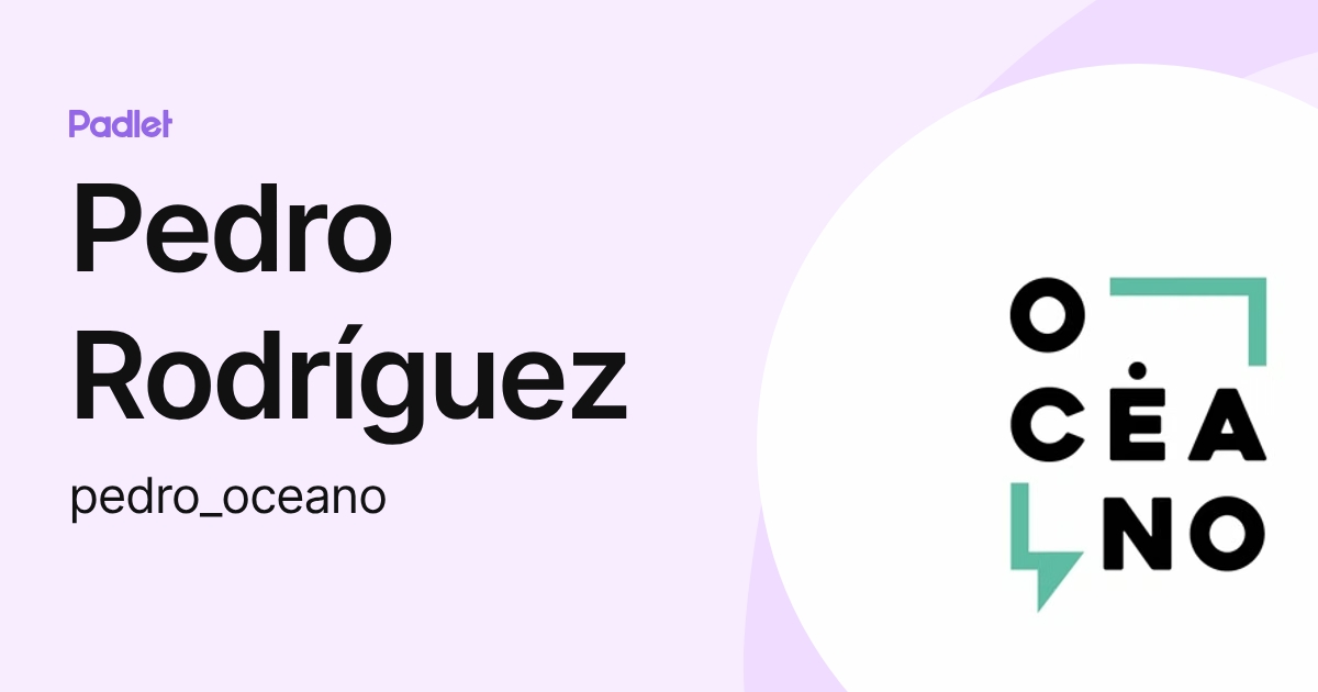 Pedro Rodríguez (pedro_oceano) profile | Padlet