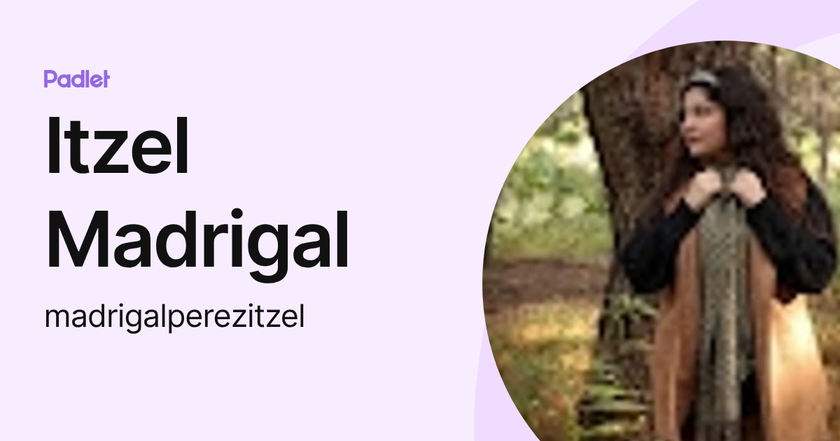 Itzel Madrigal (madrigalperezitzel) profile | Padlet