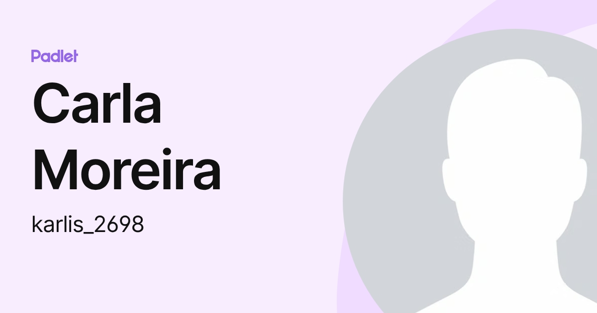 Carla Moreira (karlis_2698) profile | Padlet