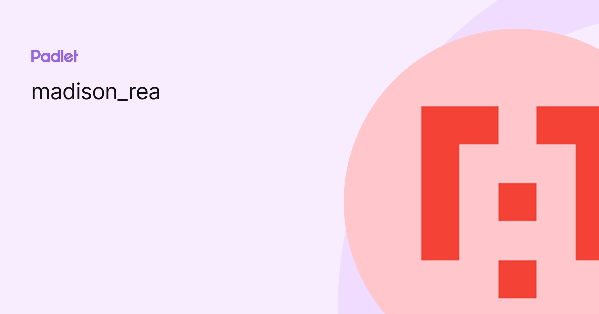 madison_rea profile | Padlet