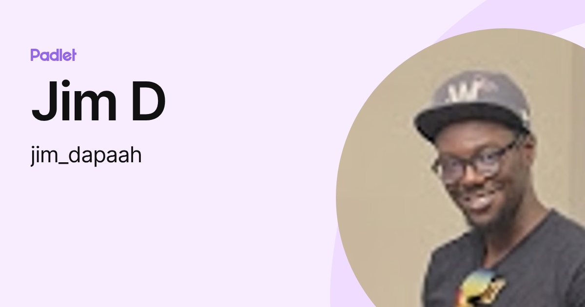 Jim D (jim_dapaah) profile | Padlet