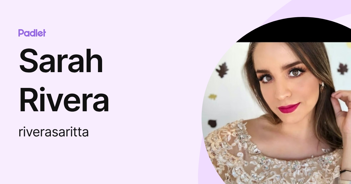 Sarah Rivera (riverasaritta) profile | Padlet
