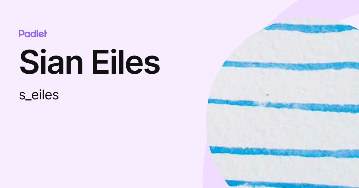 Sian Eiles (s_eiles) profile | Padlet