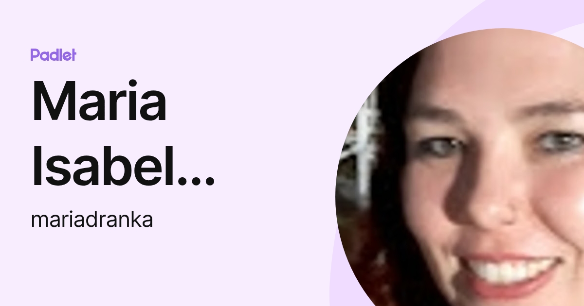 Maria Isabel Borba Dranka (mariadranka) profile | Padlet