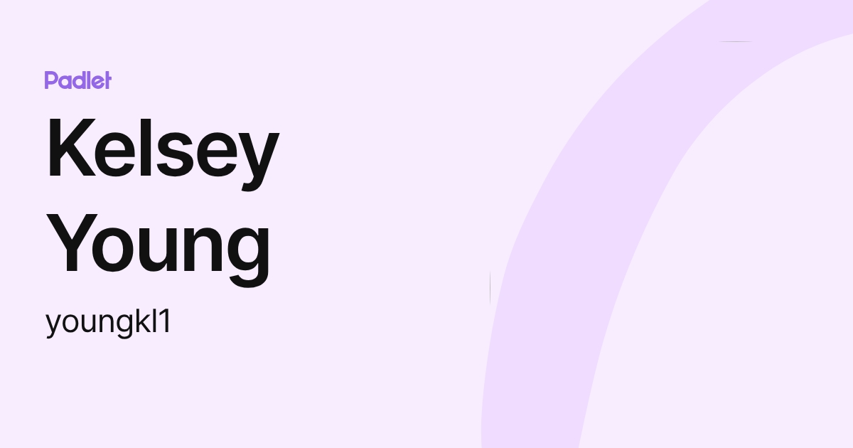Kelsey Young (youngkl1) profile | Padlet