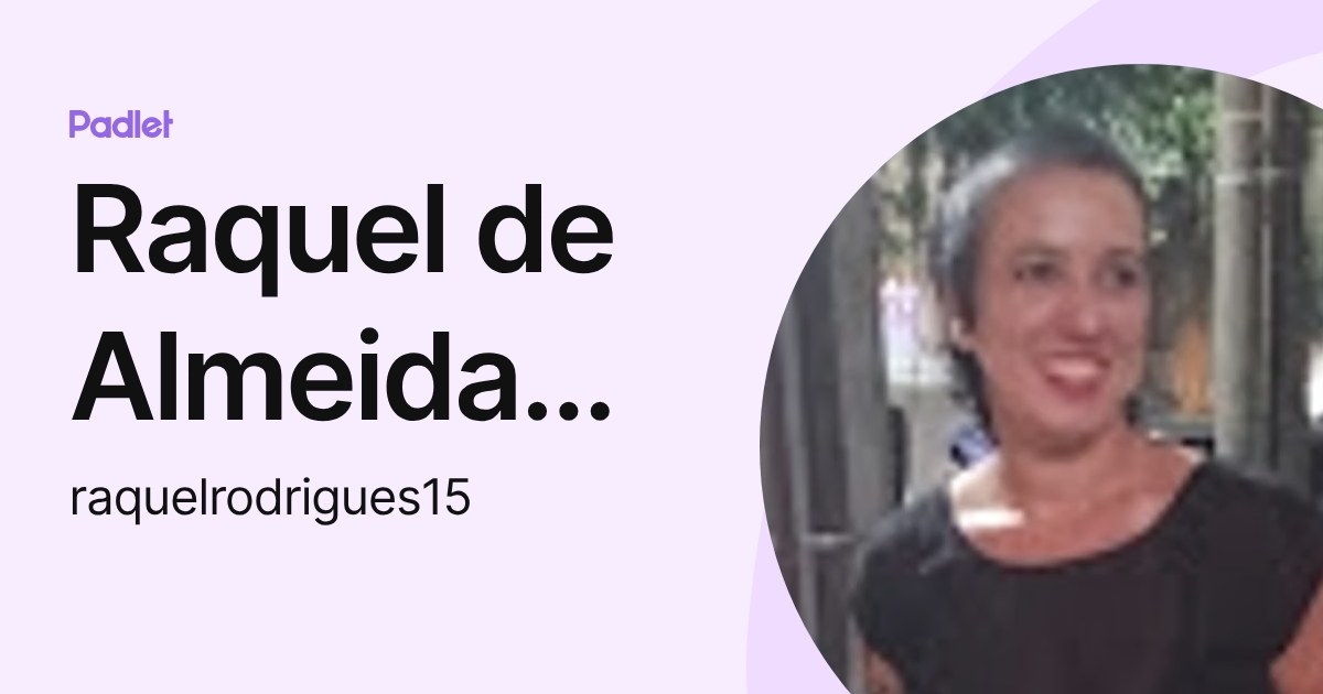 Raquel de Almeida Rodrigues (raquelrodrigues15) profile | Padlet
