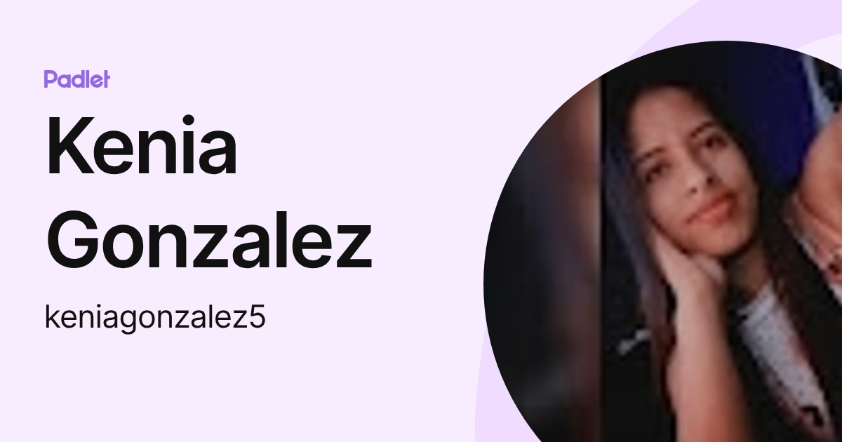 Kenia Gonzalez keniagonzalez5 Profile Padlet kenia-gonzalez-keniagonzalez5-profile-padlet
