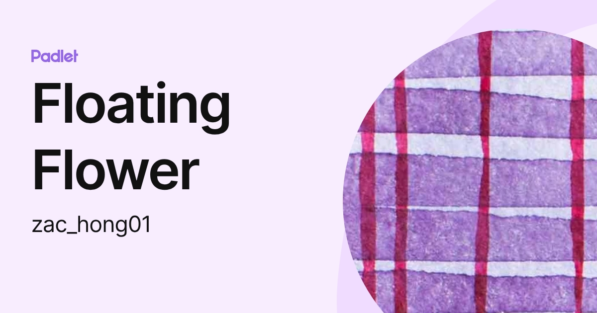Floating Flower (zac_hong01) profile | Padlet