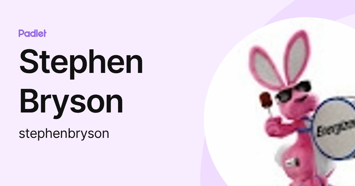 Stephen Bryson (stephenbryson) profile | Padlet