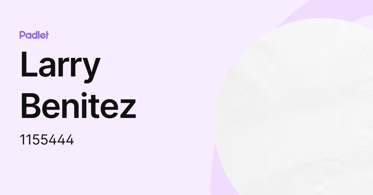 Larry Benitez (1155444) profile | Padlet