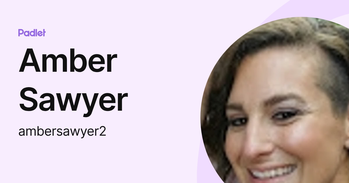 Amber Sawyer (ambersawyer2) profile | Padlet