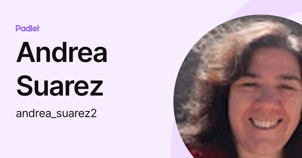 Andrea Suarez (andrea_suarez2) profile | Padlet