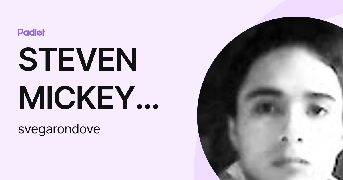 STEVEN MICKEY VEGA RONDO (svegarondove) profile | Padlet
