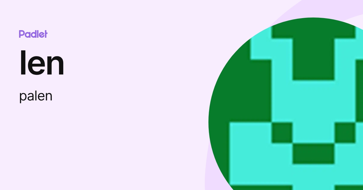 len (palen) profile | Padlet