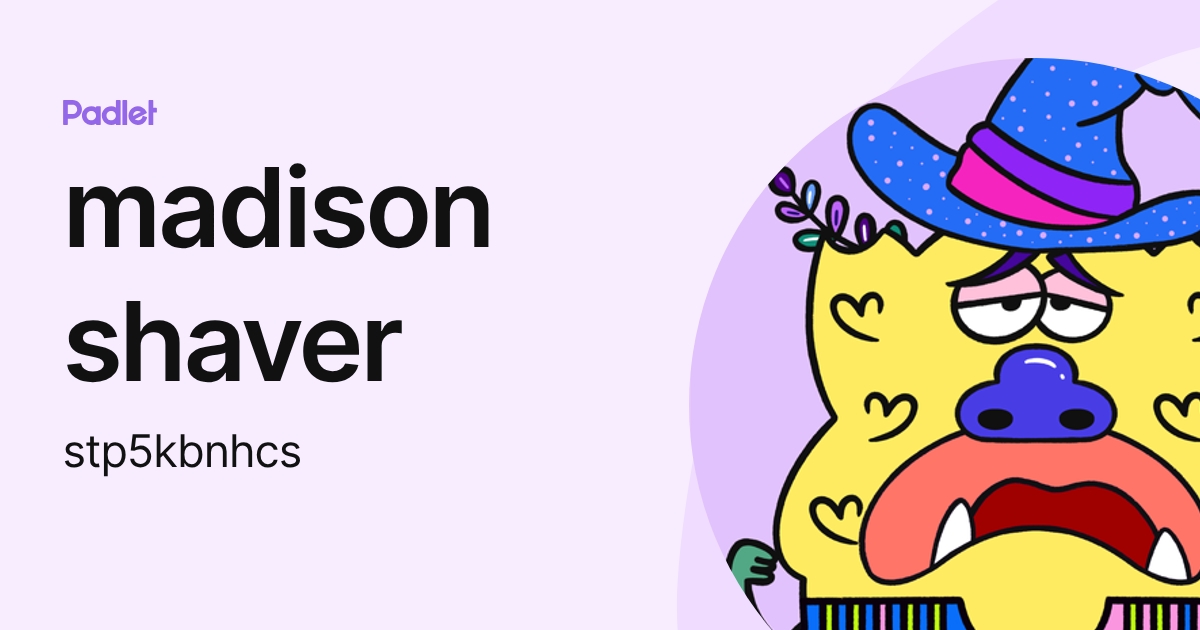 madison shaver (stp5kbnhcs) profile | Padlet