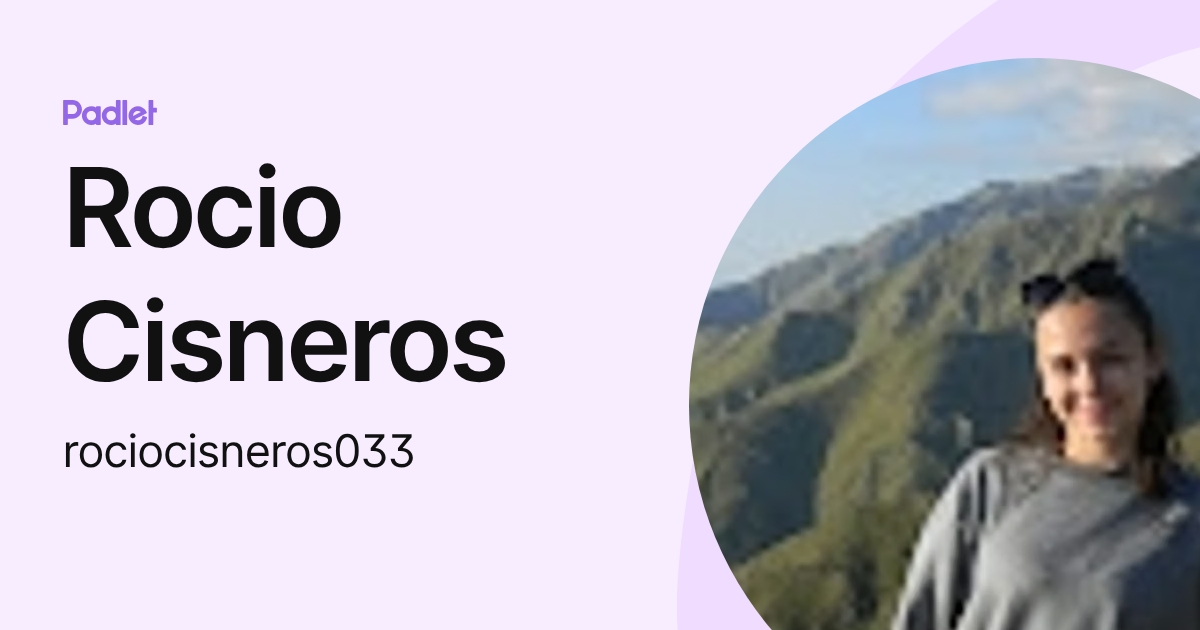 Rocio Cisneros (rociocisneros033) profile | Padlet