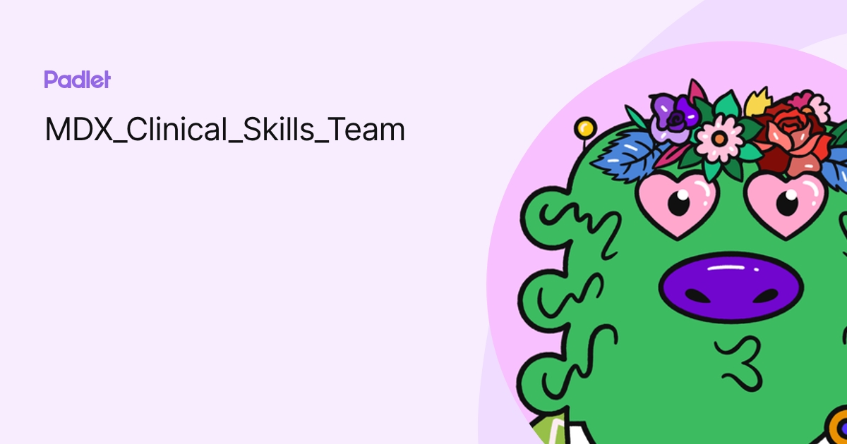 MDX_Clinical_Skills_Team profile | Padlet