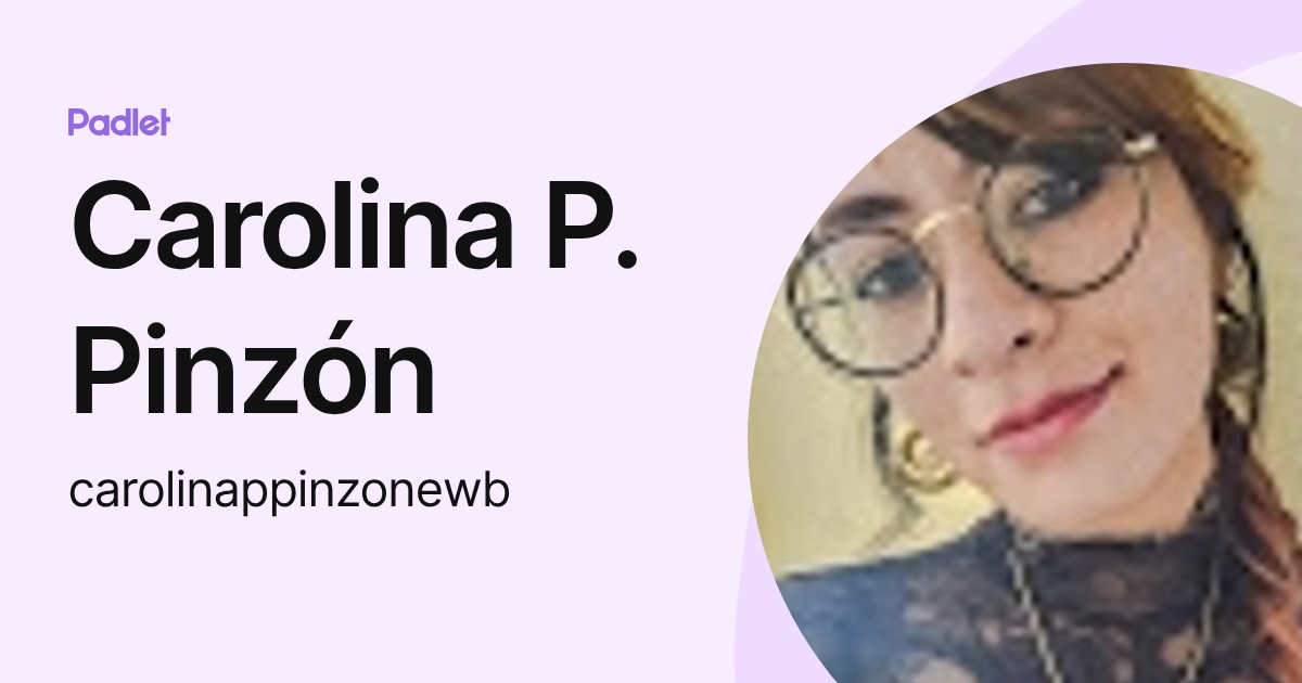 Carolina P. Pinzón (carolinappinzonewb) profile | Padlet