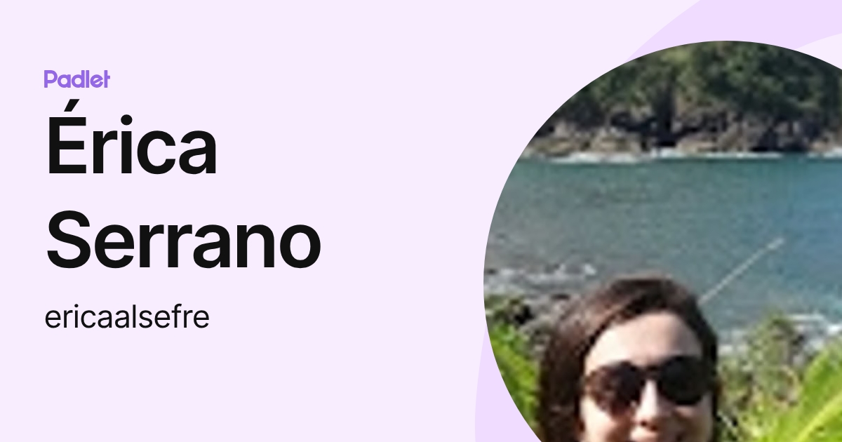 Érica Serrano (ericaalsefre) profile | Padlet