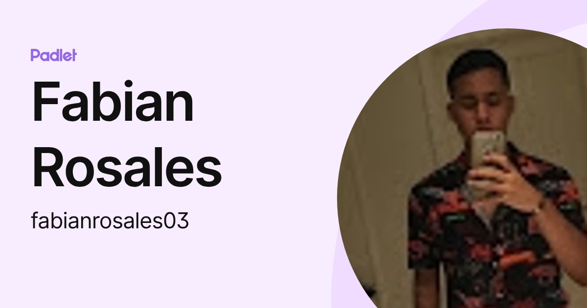Fabian Rosales (fabianrosales03) profile | Padlet