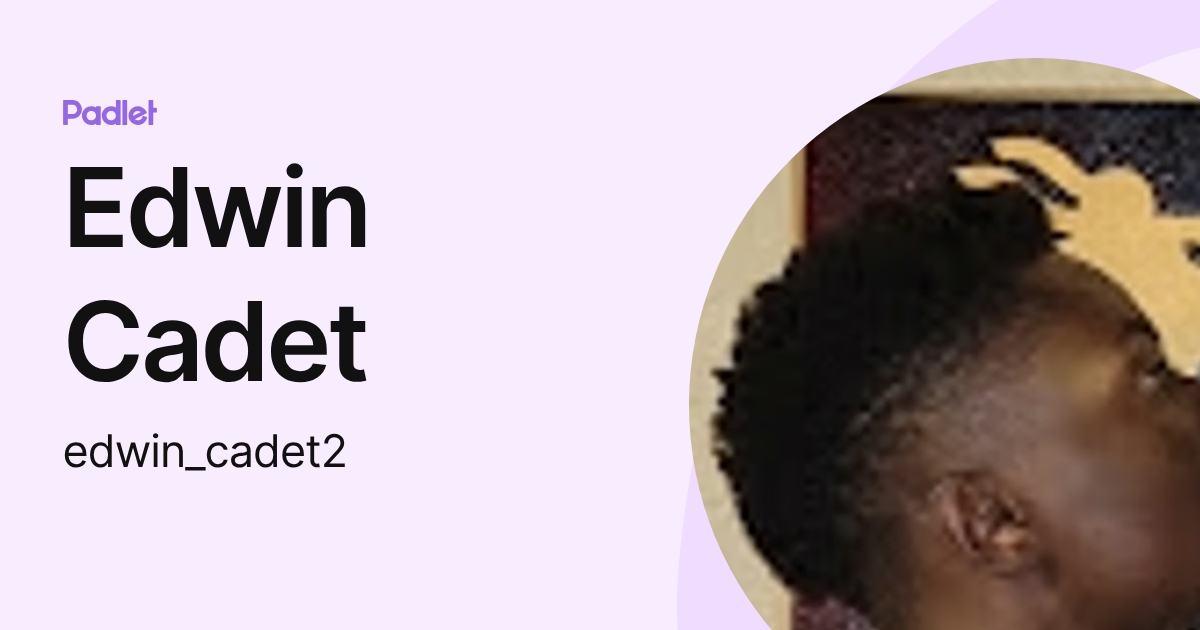 Edwin Cadet (edwin_cadet2) profile | Padlet