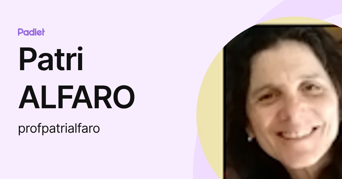 Patri ALFARO (profpatrialfaro) profile | Padlet