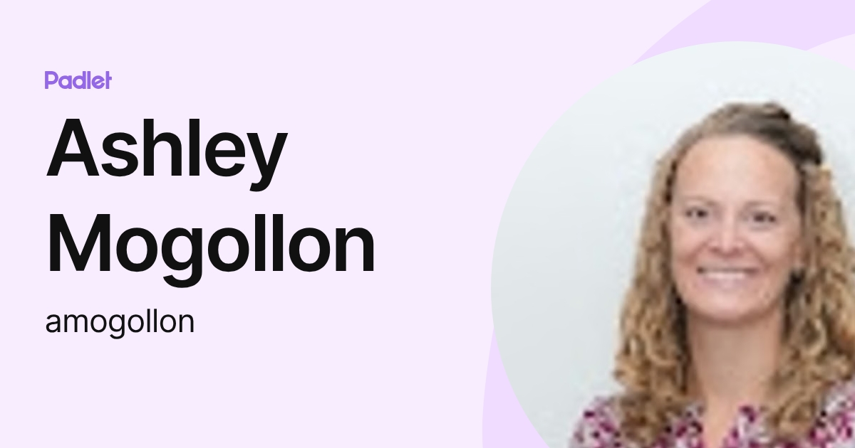 Ashley Mogollon (amogollon) profile | Padlet