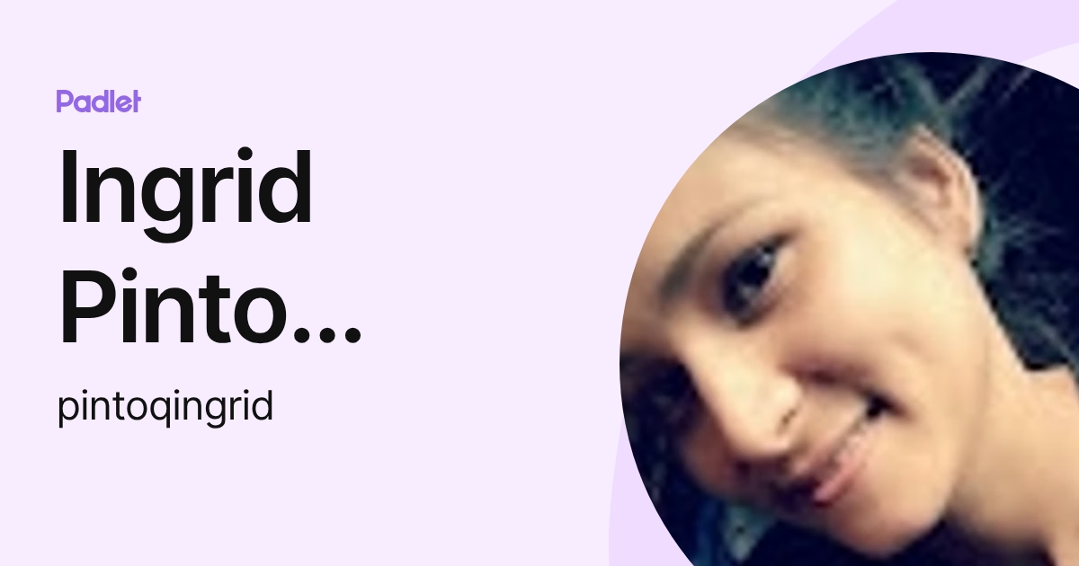 Ingrid Pinto Quinto (pintoqingrid) profile | Padlet