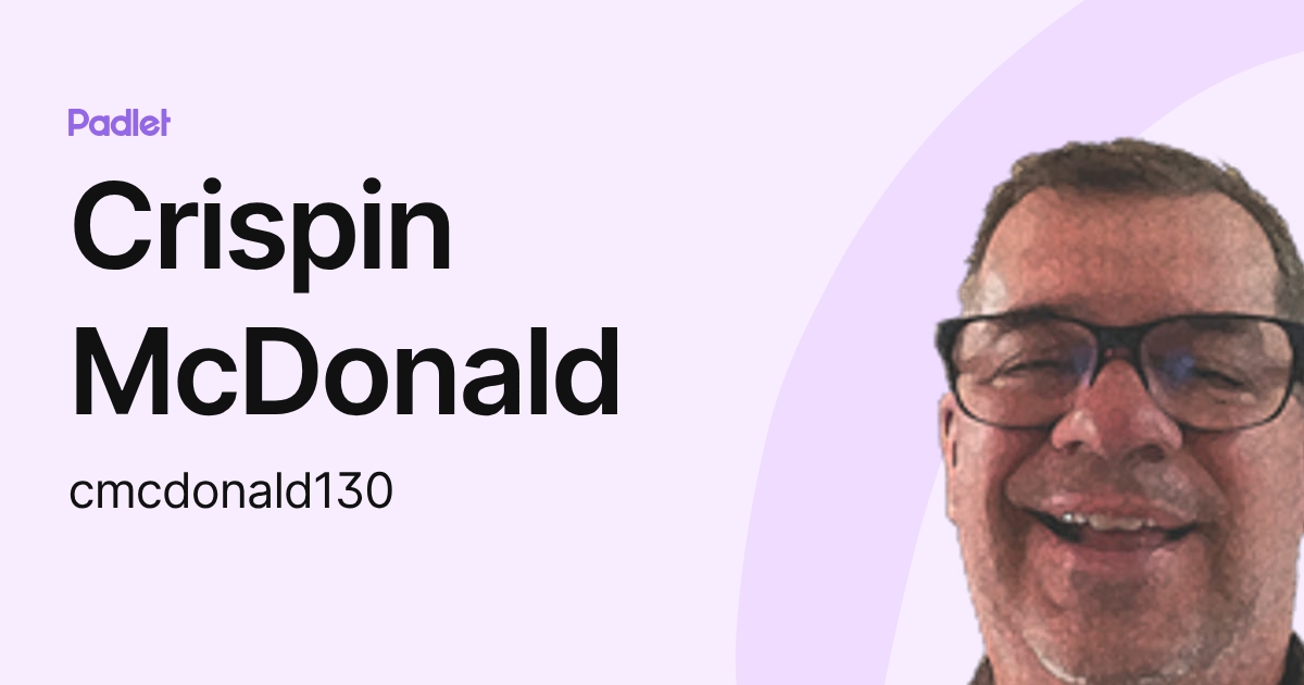 Crispin McDonald (cmcdonald130) profile | Padlet