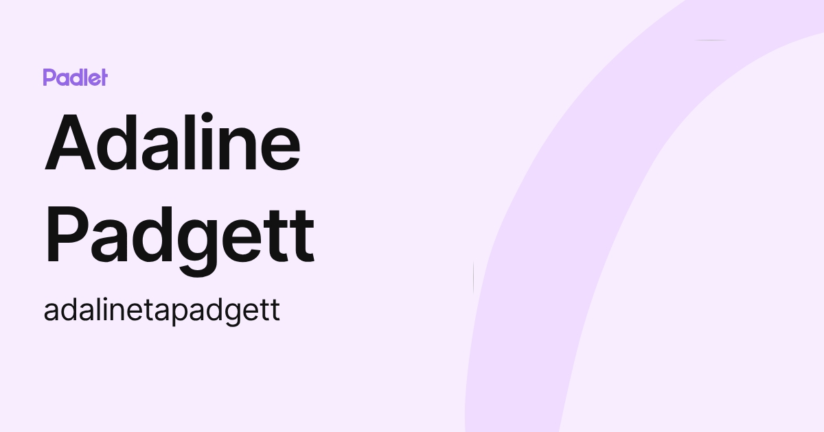 Adaline Padgett (adalinetapadgett) profile | Padlet