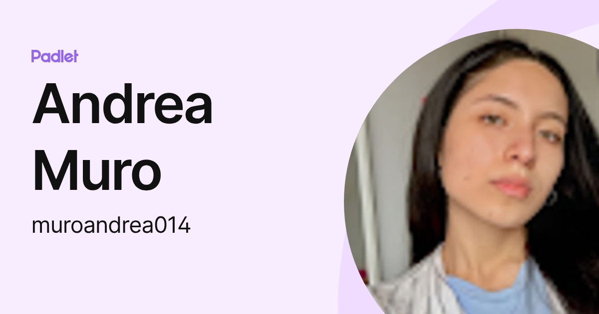 Andrea Muro (muroandrea014) profile | Padlet
