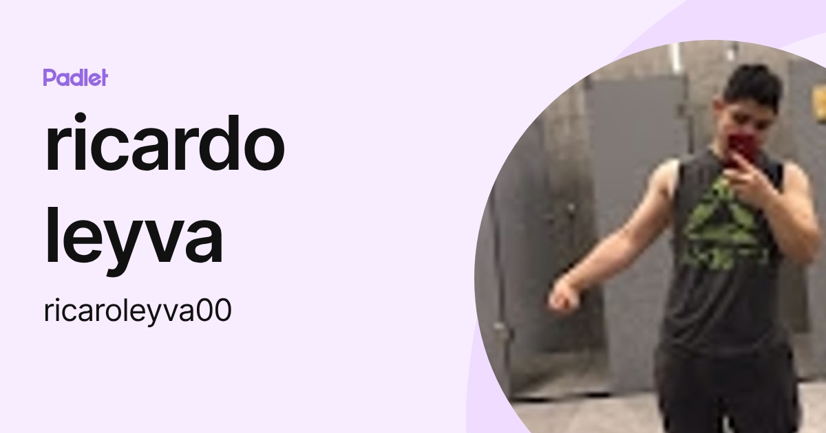 ricardo leyva (ricaroleyva00) profile | Padlet