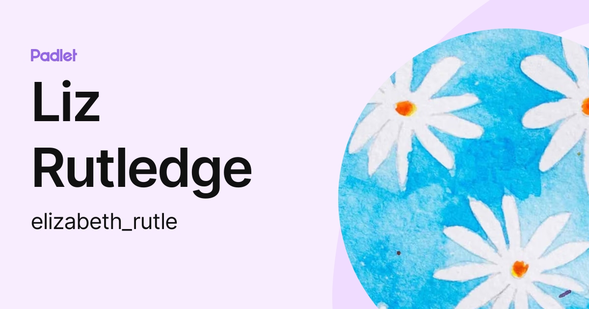Liz Rutledge (elizabeth_rutle) profile | Padlet