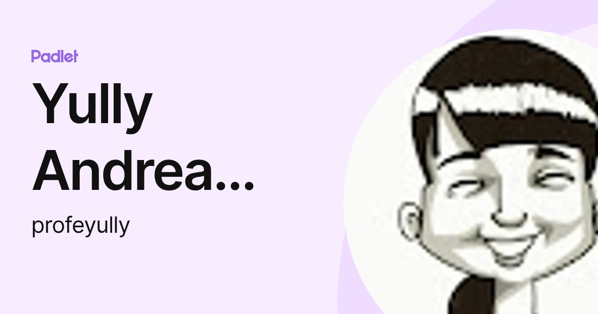 Yully Andrea Páez Martín (profeyully) profile | Padlet