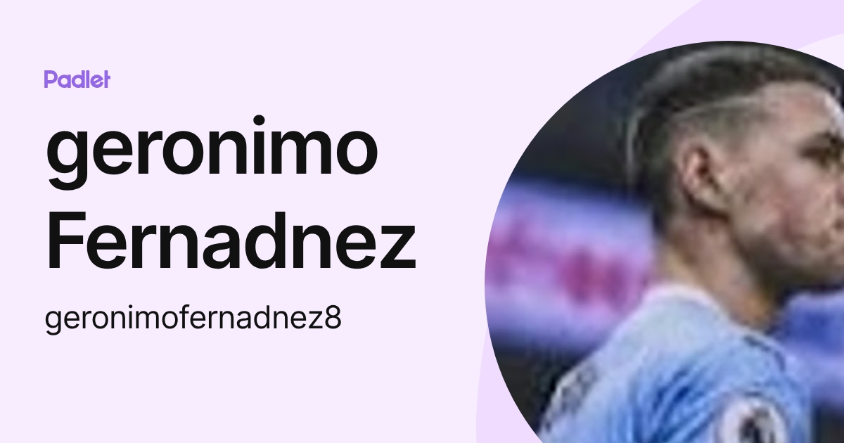 geronimo Fernadnez (geronimofernadnez8) profile | Padlet