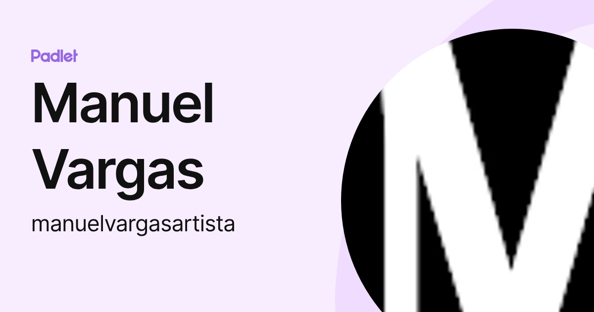 Manuel Vargas (manuelvargasartista) profile | Padlet