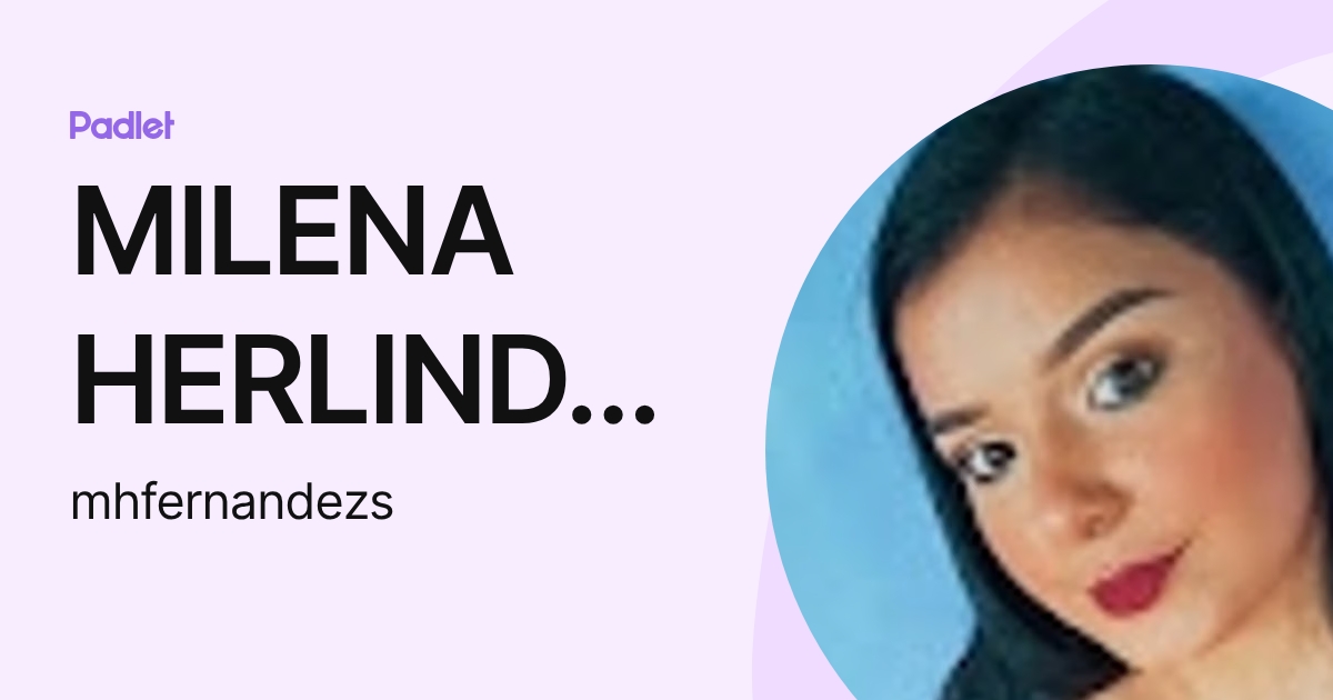 MILENA HERLINDA FERNANDEZ SANTILLAN (mhfernandezs) profile | Padlet