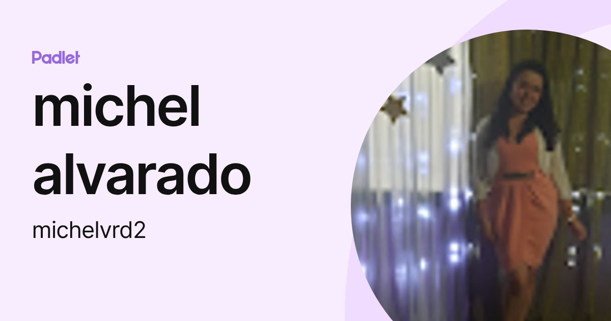 michel alvarado (michelvrd2) profile | Padlet