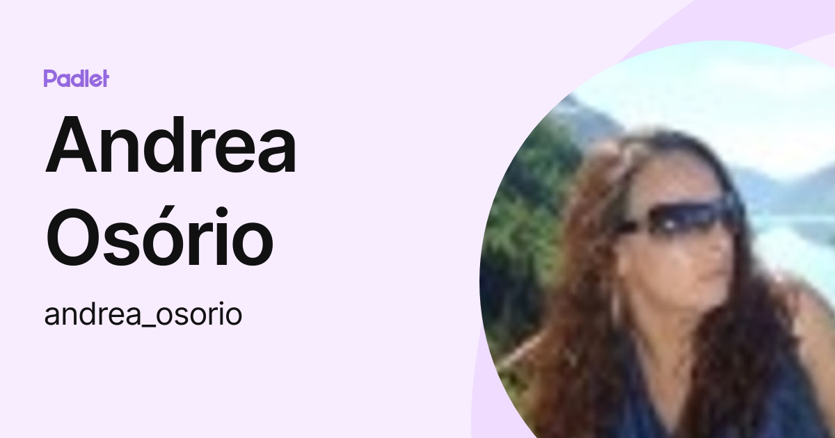 Andrea Osório (andrea_osorio) profile | Padlet