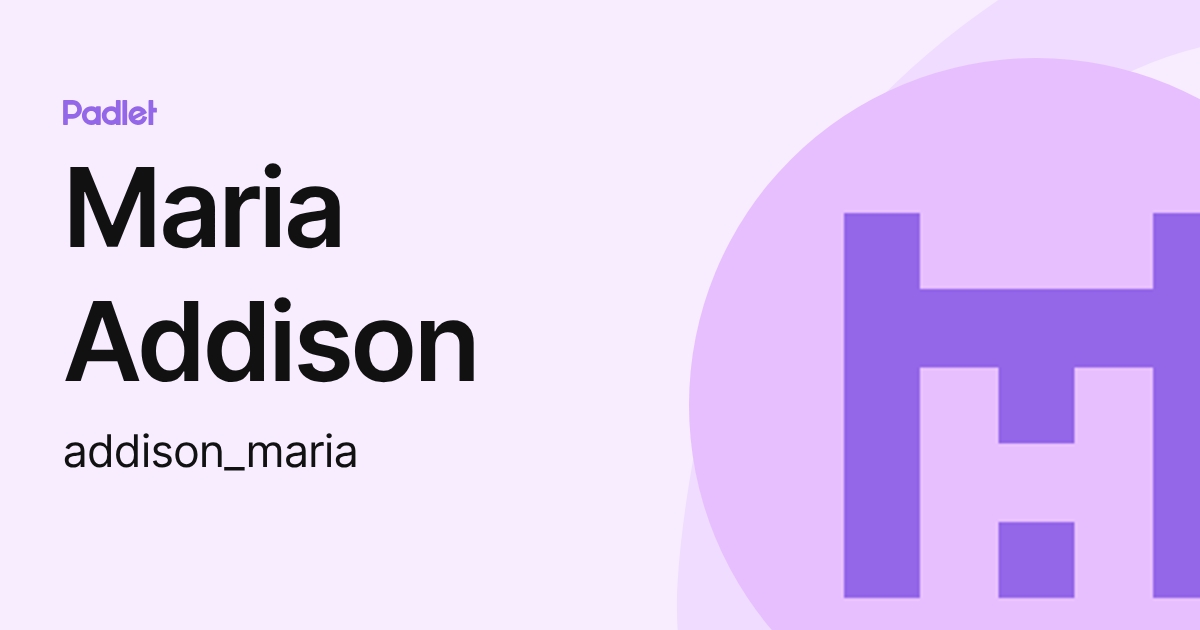 Maria Addison (addison_maria) profile | Padlet