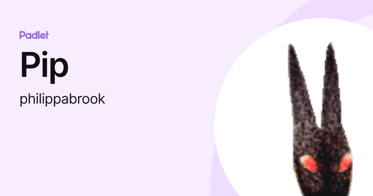 Pip (philippabrook) profile | Padlet